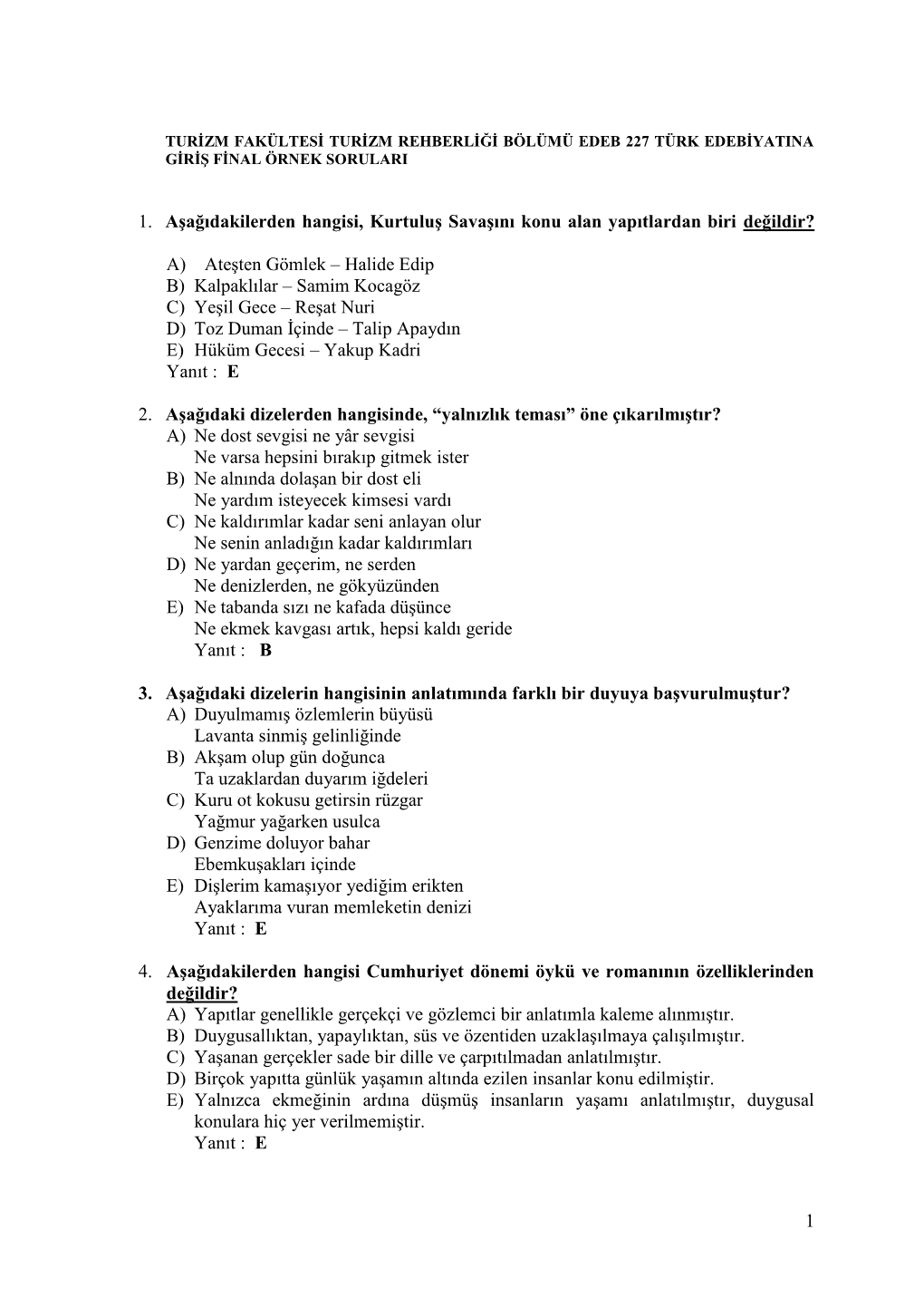 1. Aşağıdakilerden Hangisi, Kurtuluş Savaşını Konu Alan Yapıtlardan Biri Değildir?