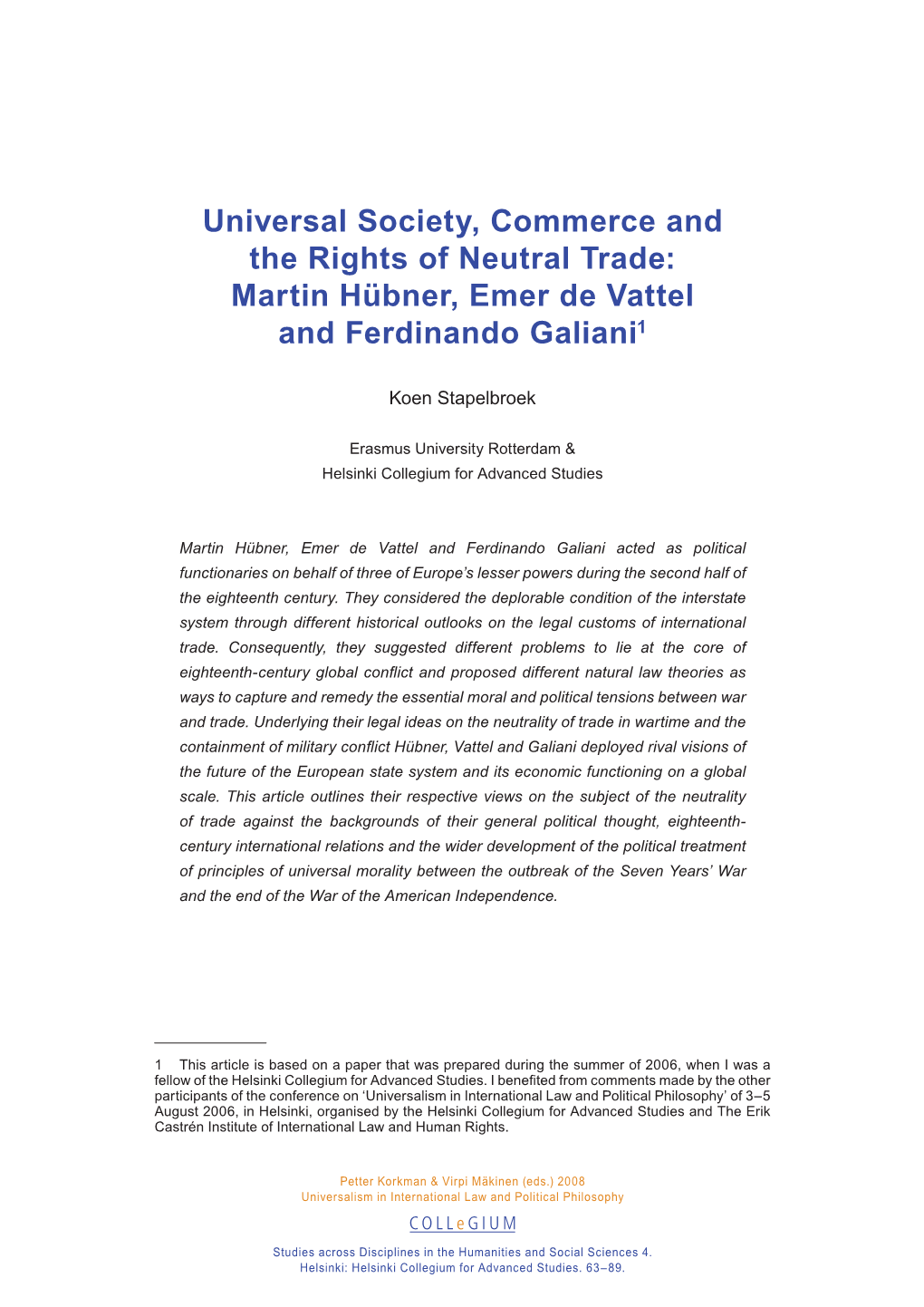 Universal Society, Commerce and the Rights of Neutral Trade: Martin Hübner, Emer De Vattel and Ferdinando Galiani1
