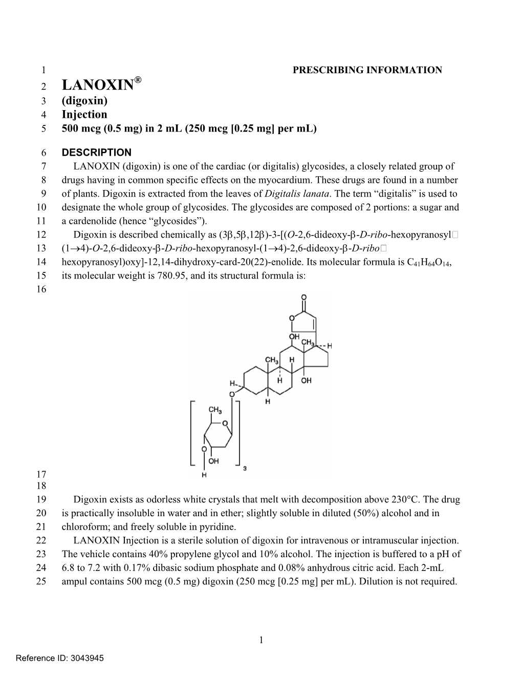 LANOXIN (Digoxin) Is One of the Cardiac (Or Digitalis) Glycosides, a Closely Related Group of 8 Drugs Having in Common Specific Effects on the Myocardium