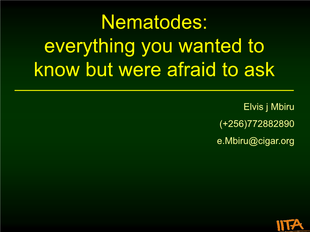 Nematodes: Everything You Wanted to Know but Were Afraid to Ask