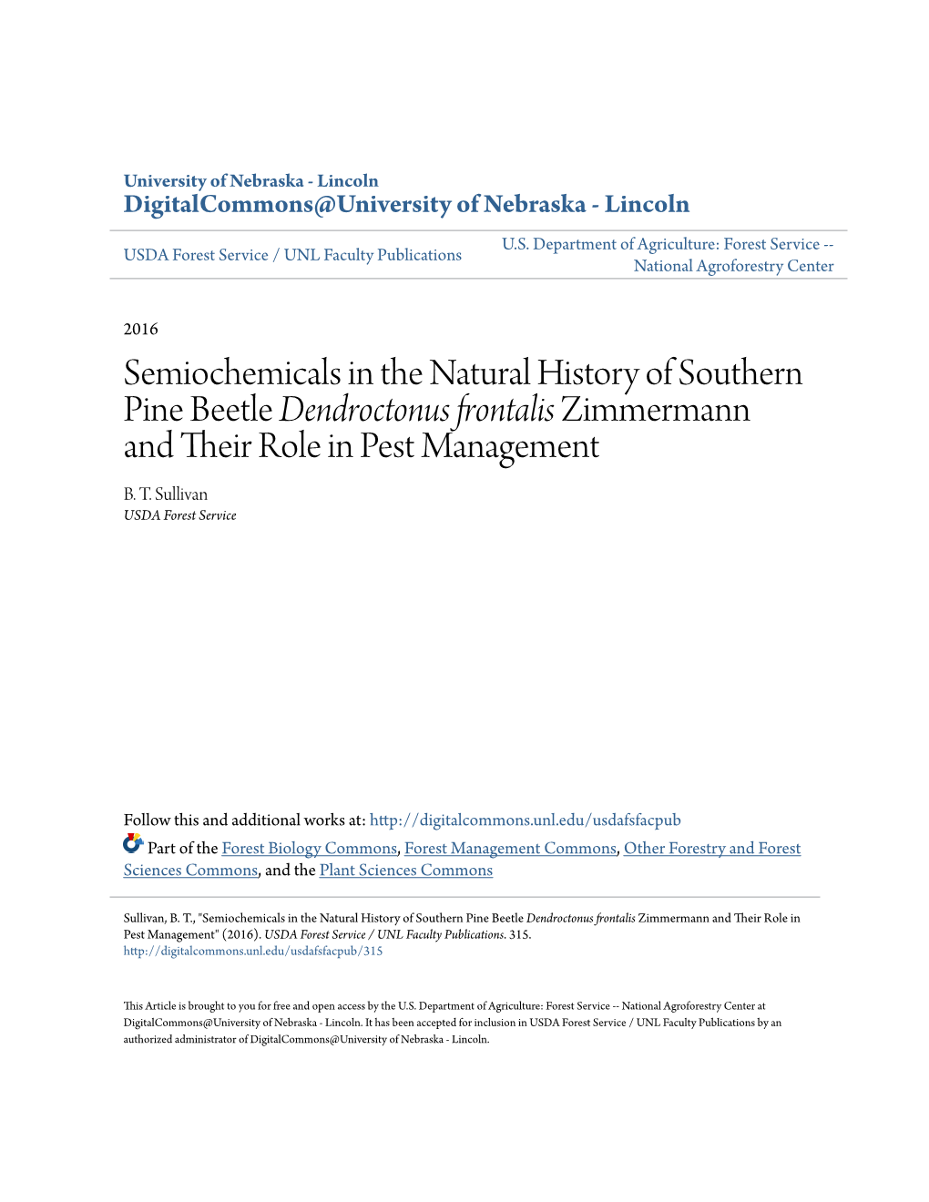 Semiochemicals in the Natural History of Southern Pine Beetle Dendroctonus Frontalis Zimmermann and Their Role in Pest Management B