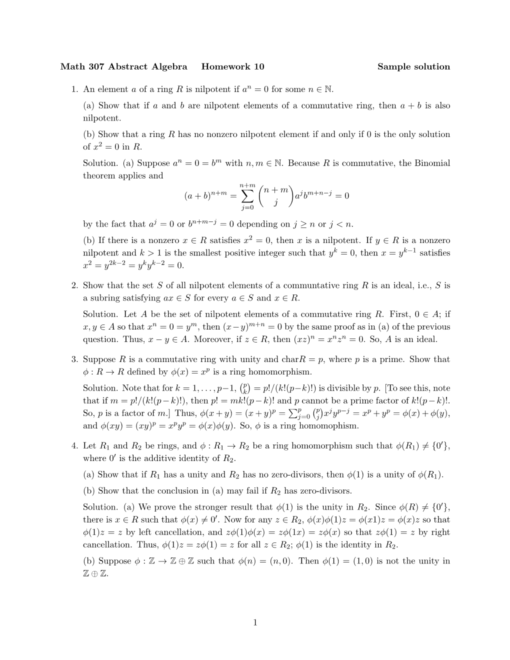 Math 307 Abstract Algebra Homework 10 Sample Solution 1. an Element a of a Ring R Is Nilpotent If a N = 0 for Some N ∈ N