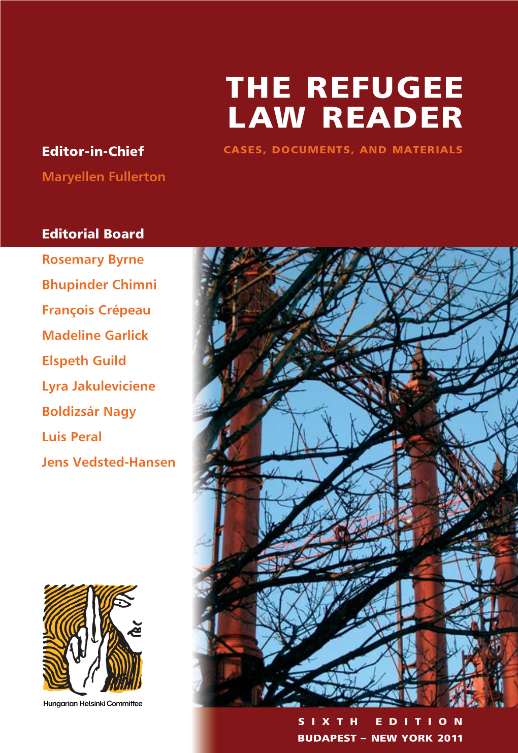 THE REFUGEE LAW READER Editor-In-Chief CASES, DOCUMENTS, and MATERIALS Maryellen Fullerton