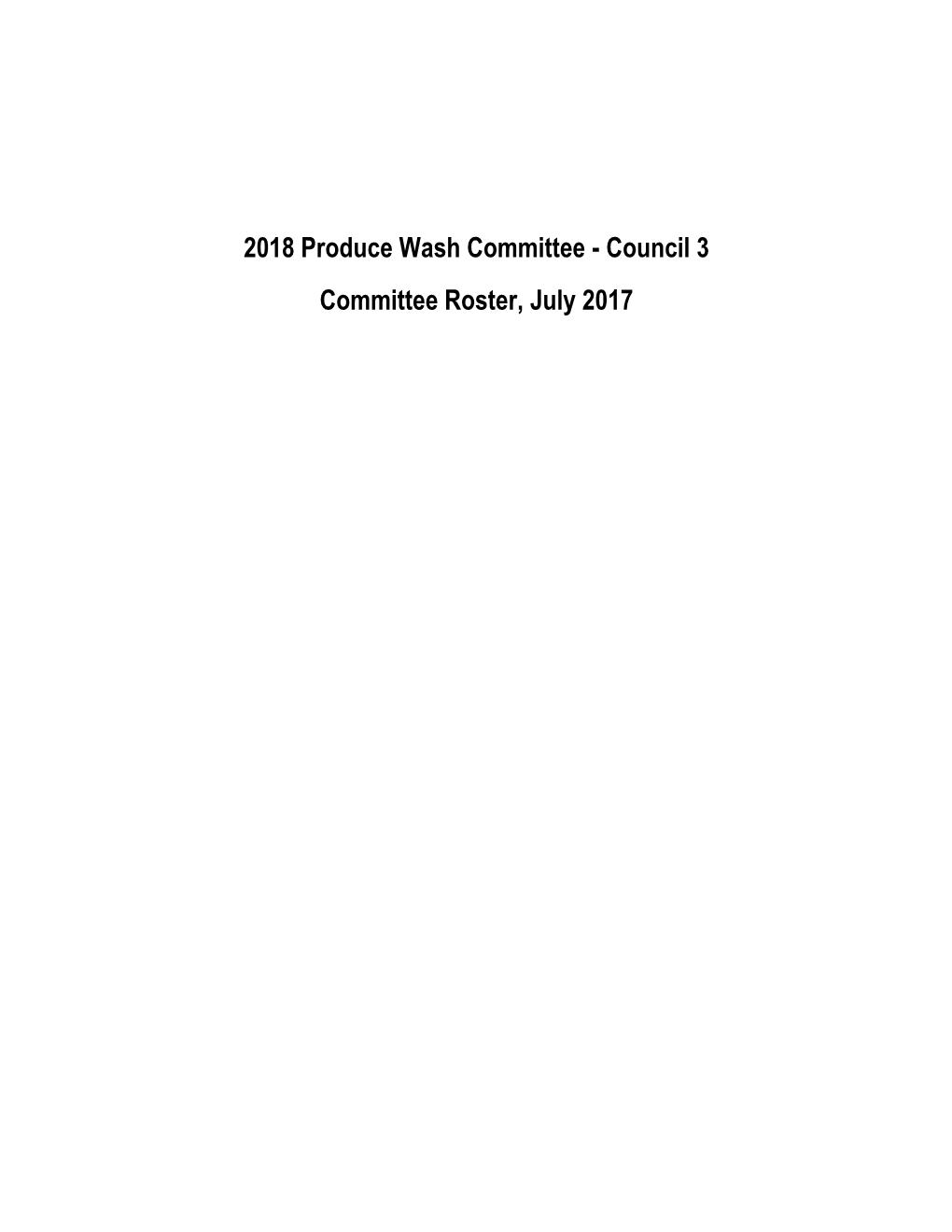 2018 Produce Wash Committee - Council 3 Committee Roster, July 2017 Committee Name: 2018 Produce Wash Committee - Council 3