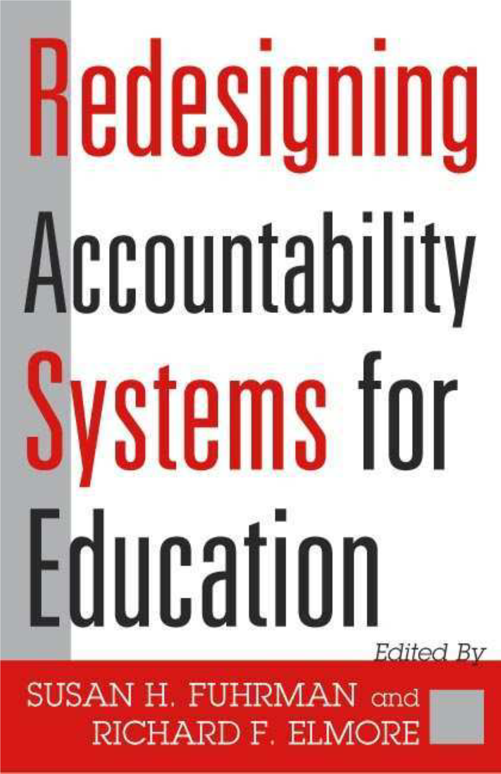 Redesigning Accountability Systems for Education SUSAN H