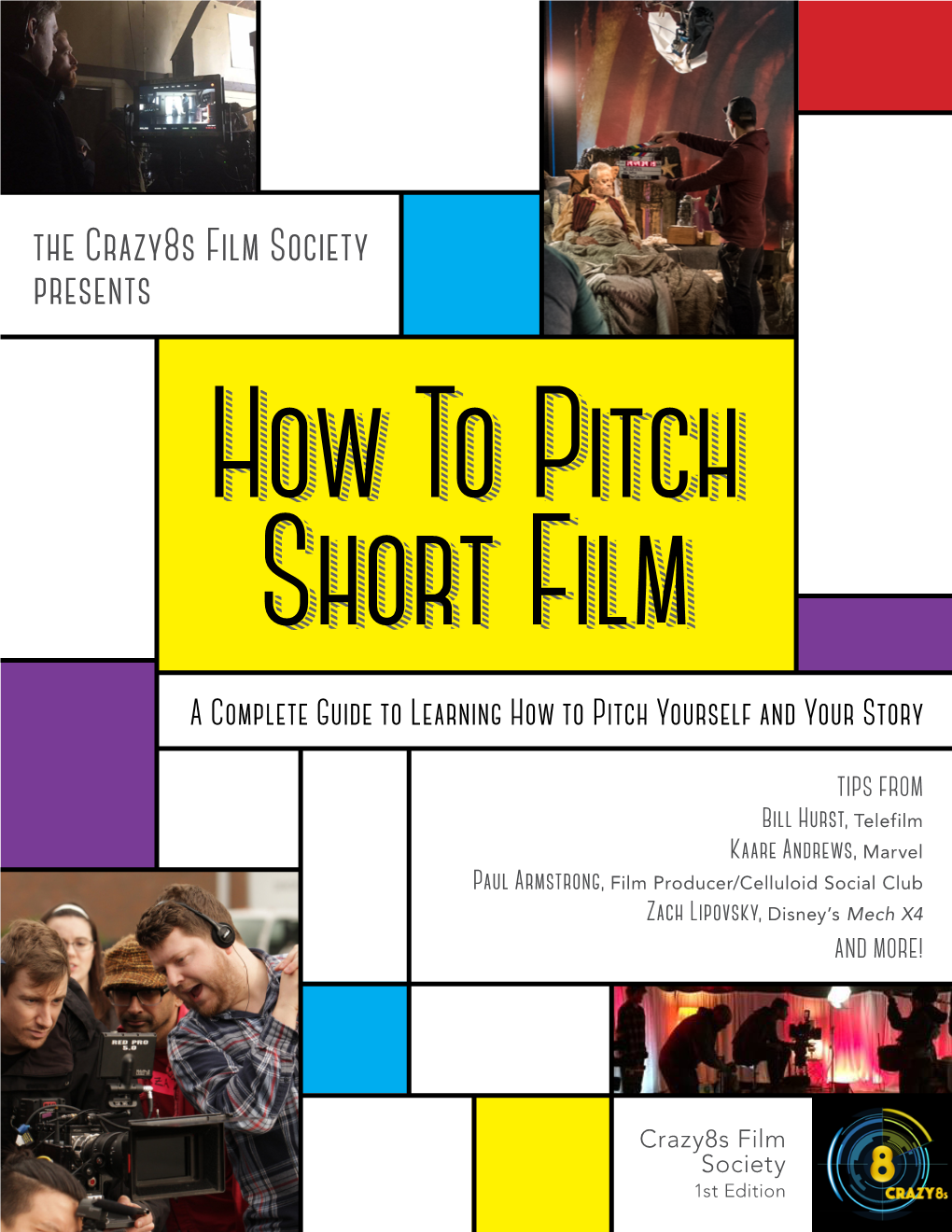 The Crazy8s Film Society Presents Howhow Toto Pitchpitch Shortshort Filmfilm a Complete Guide to Learning How to Pitch Yourself and Your Story