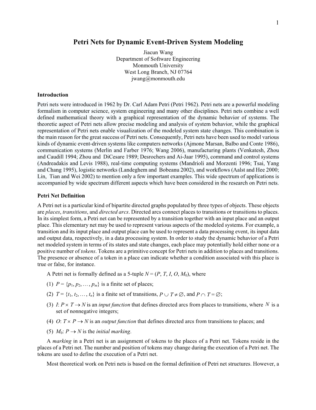 Petri Nets for Dynamic Event-Driven System Modeling Jiacun Wang Department of Software Engineering Monmouth University West Long Branch, NJ 07764 Jwang@Monmouth.Edu