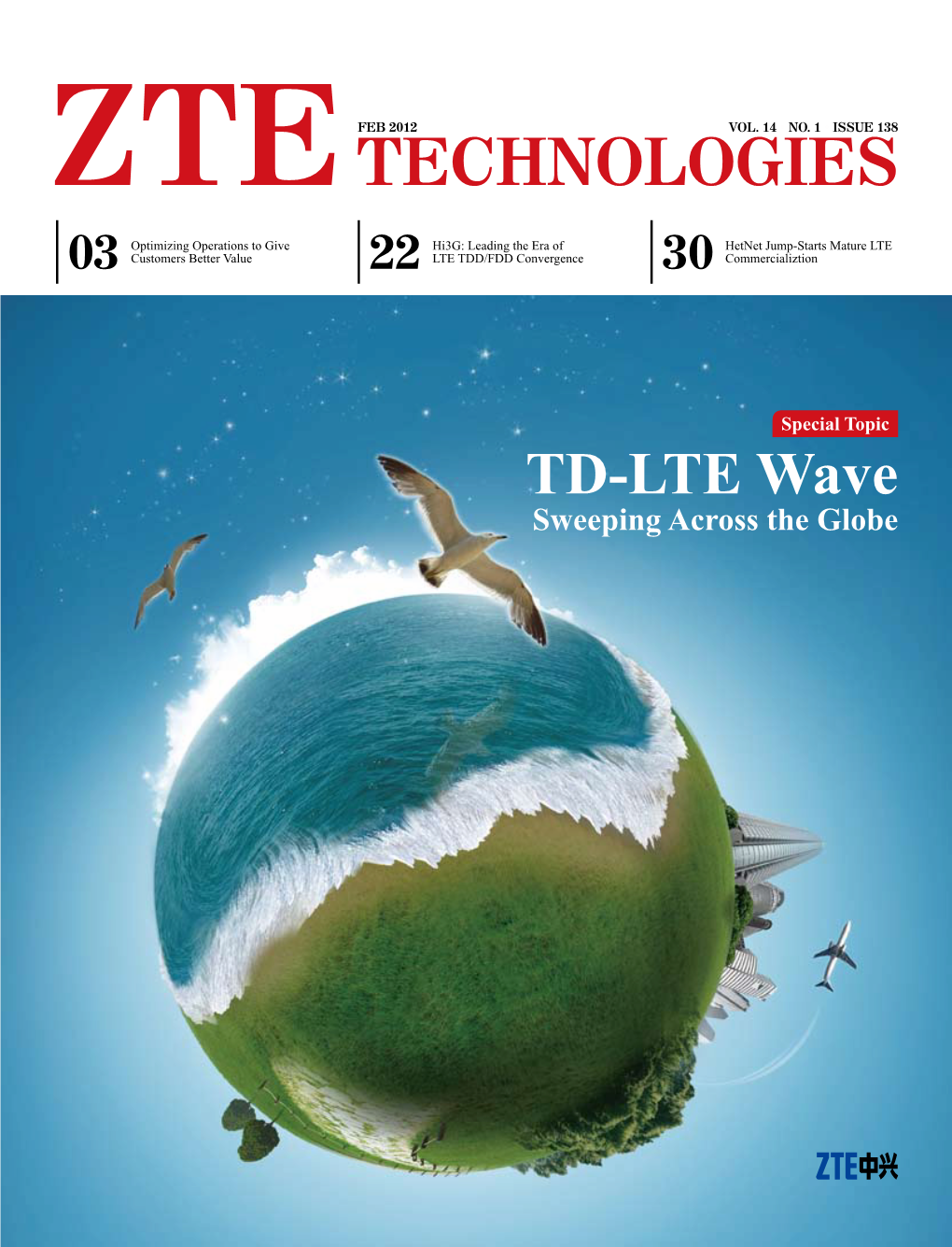 TD-LTE Wave Sweeping Across the Globe Building New Solutions and Opportunities Are Results of Teamwork and Commitment