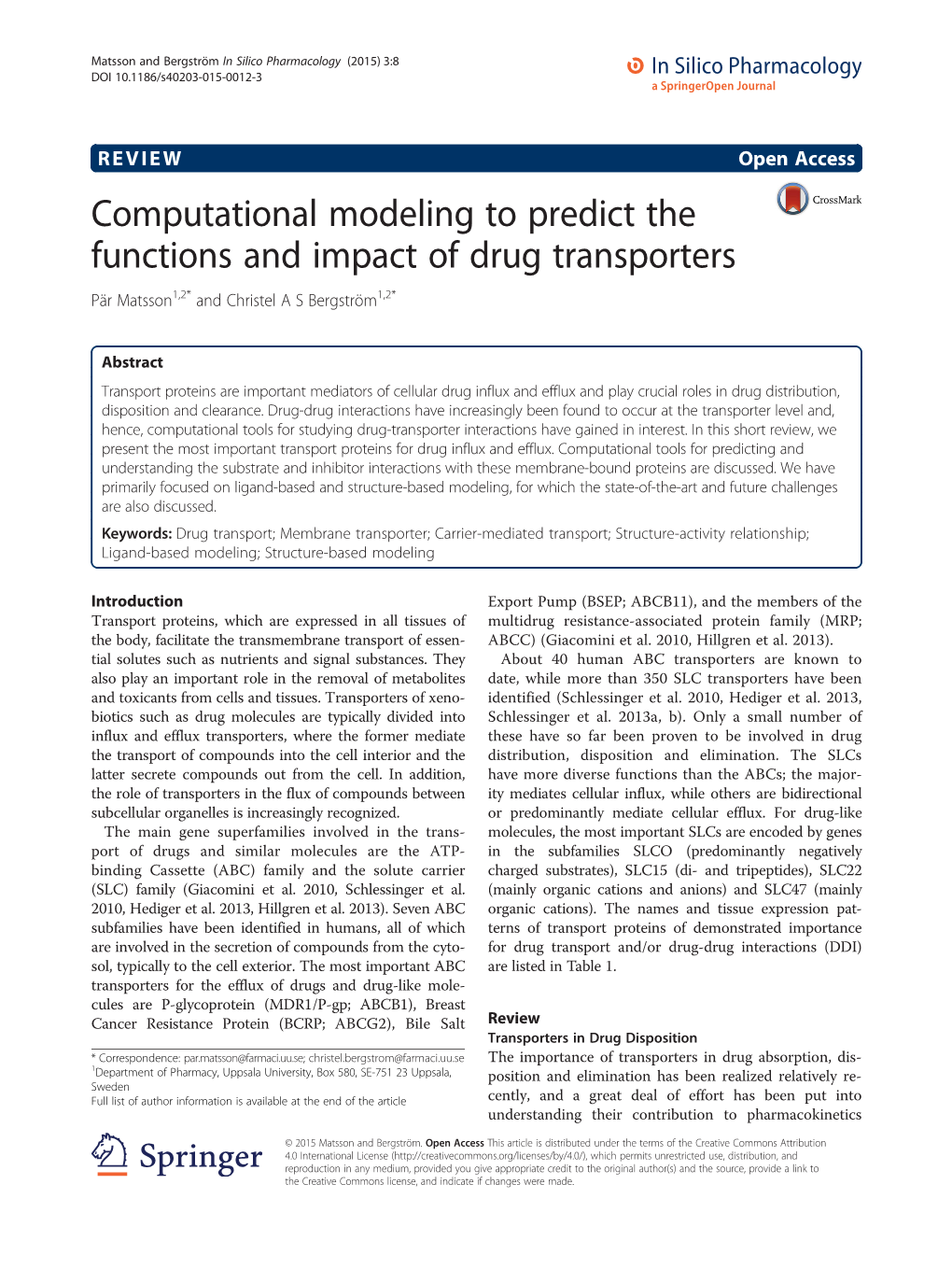 Computational Modeling to Predict the Functions and Impact of Drug Transporters Pär Matsson1,2* and Christel a S Bergström1,2*
