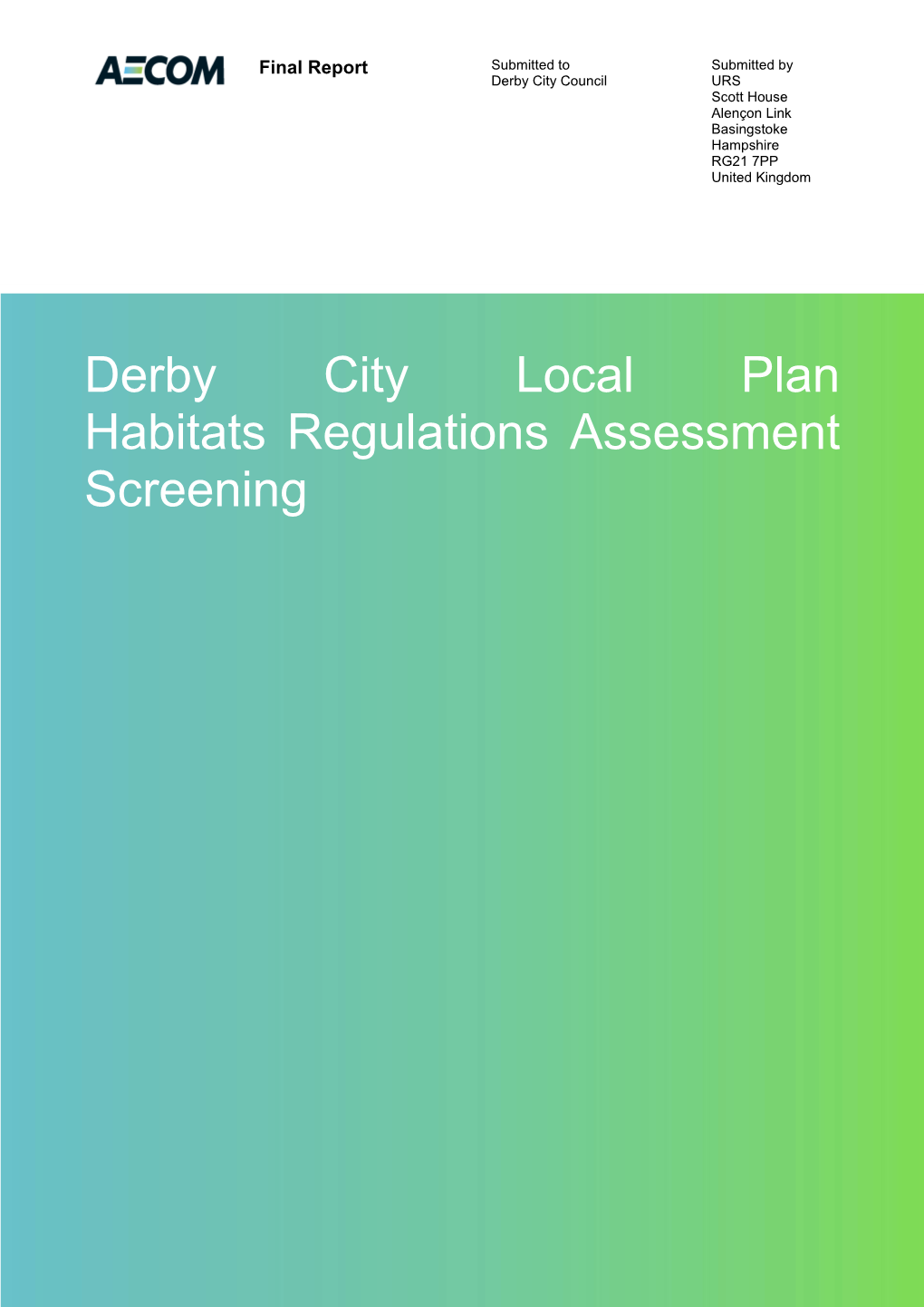 Final Report Submitted to Submitted by Derby City Council URS Scott House Alençon Link Basingstoke Hampshire RG21 7PP United Kingdom