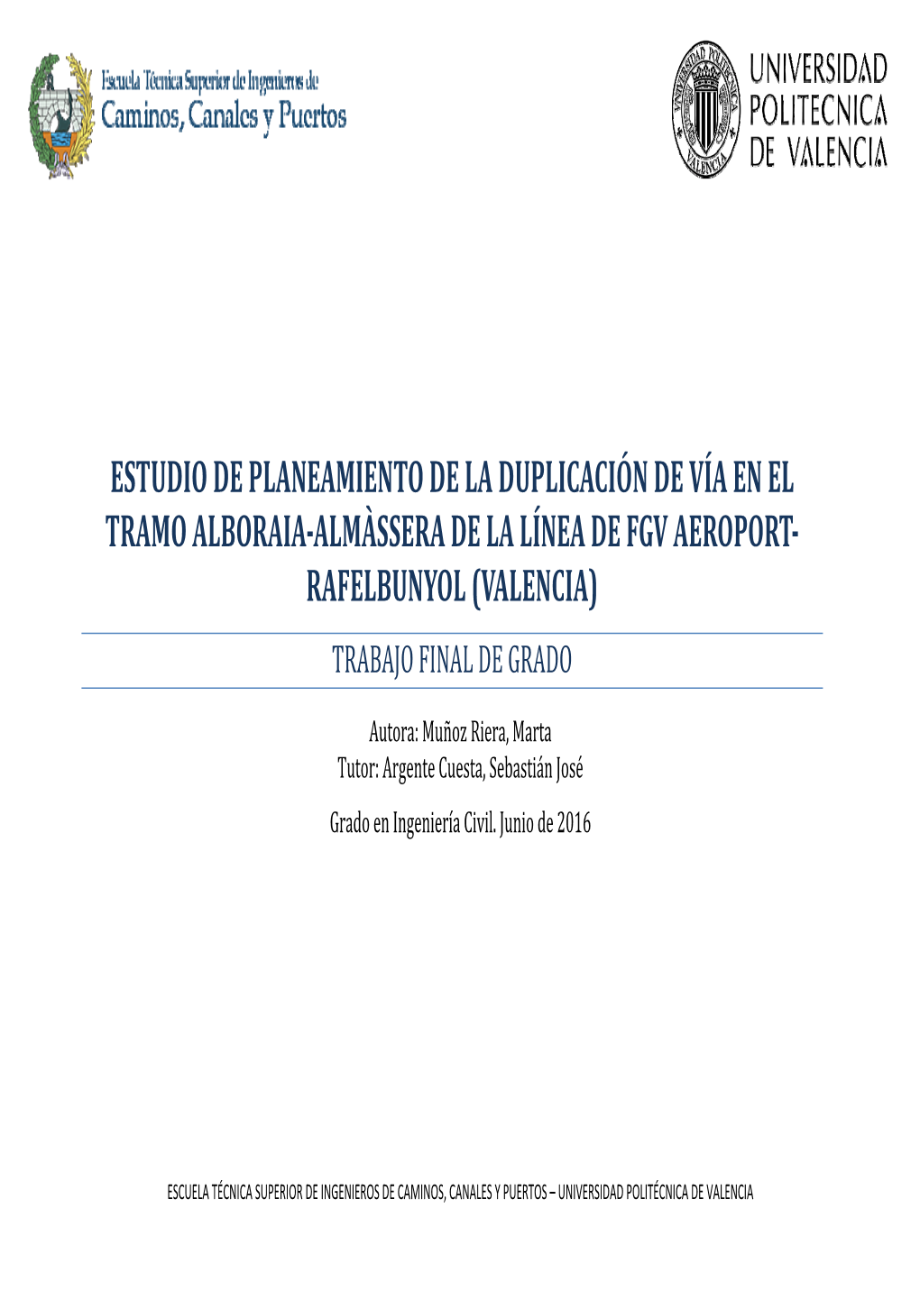 Estudio De Planeamiento De La Duplicación De Vía En El Tramo Alboraia­Almàssera De La Línea De Fgv Aeroport­ Rafelbunyol (Valencia) Trabajo Final De Grado