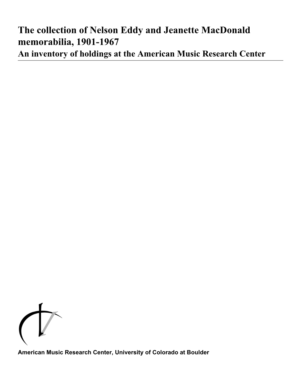 The Collection of Nelson Eddy and Jeanette Macdonald Memorabilia, 1901-1967 an Inventory of Holdings at the American Music Research Center