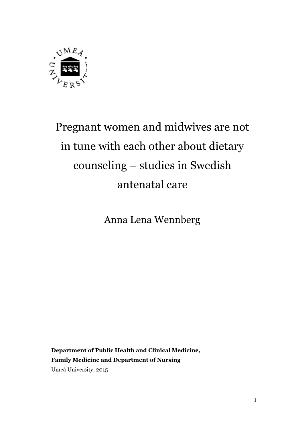 Pregnant Women and Midwives Are Not in Tune with Each Other About Dietary Counseling – Studies in Swedish Antenatal Care