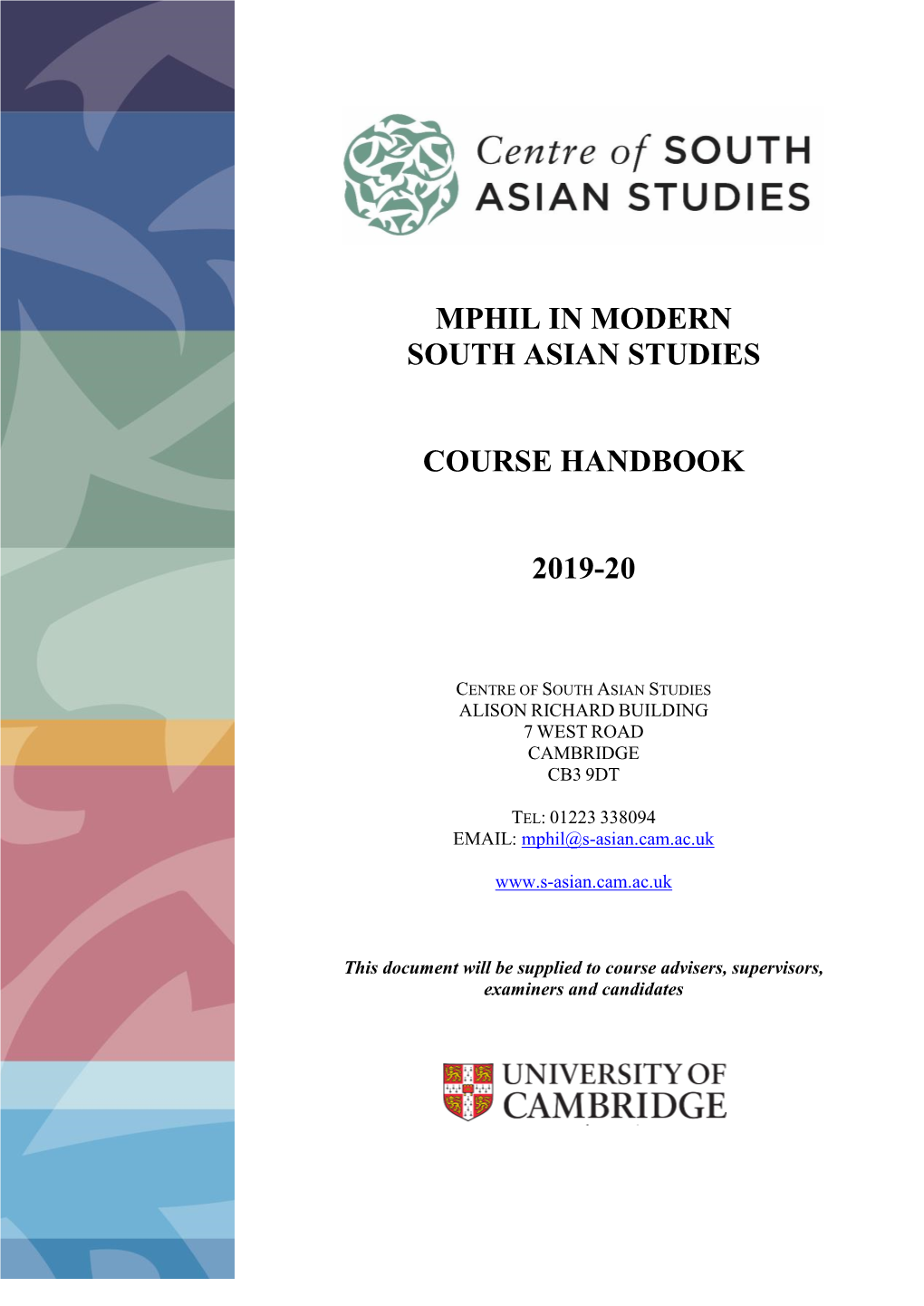 Mphil in Modern South Asian Studies Course Handbook 2019-2020 Is Correct at the Time of Publication but May Be Subject to Alteration at Any Time