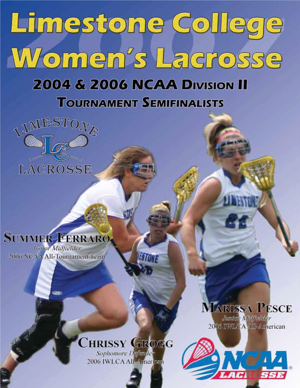 Lady Saints Lacrosse Quick Facts 2007 Quick Facts Table of Contents College Information Quick Facts