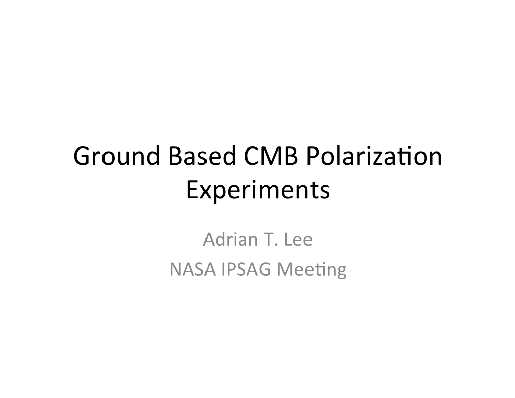 Ground Based CMB Polarizacon Experiments