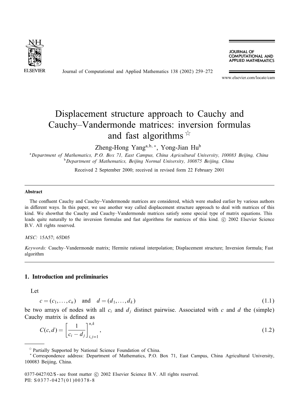 Displacement Structure Approach to Cauchy and Cauchy