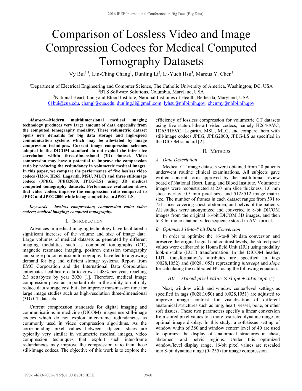 Comparison of Lossless Video and Image Compression Codecs for Medical Computed Tomography Datasets Vy Bui1,3, Lin-Ching Chang1, Dunling Li2, Li-Yueh Hsu3, Marcus Y