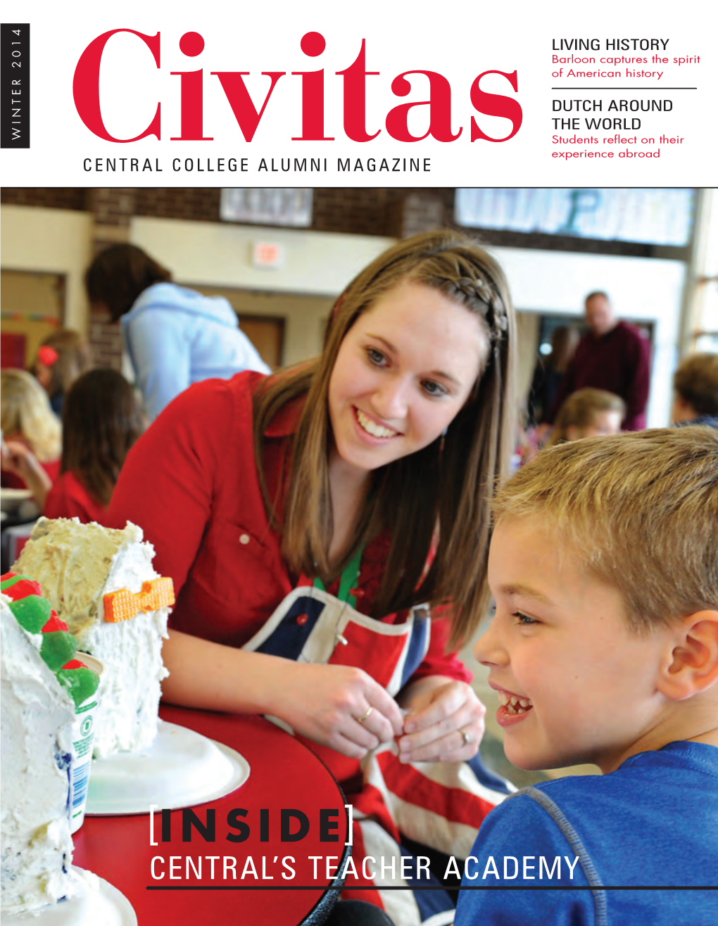 INSIDE ] CENTRAL’S TEACHER ACADEMY C President’S Corner D Civitascentral College 16