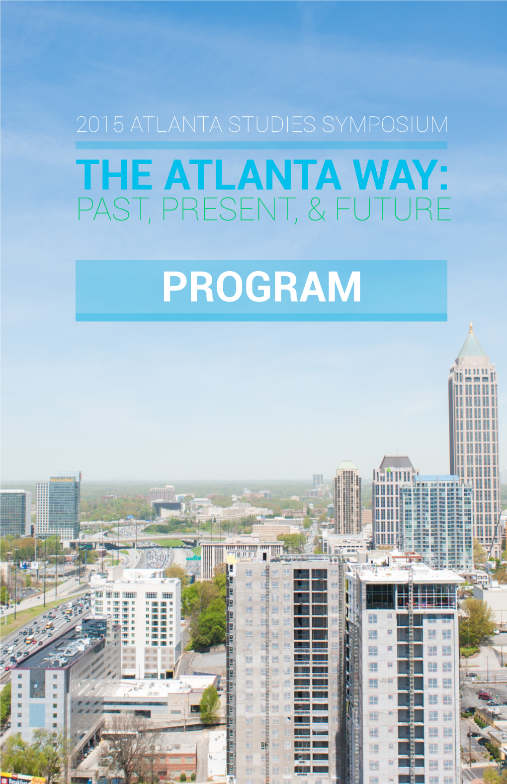 Atlanta Studies Symposium the Atlanta Way: Past, Present, & Future Program Welcome