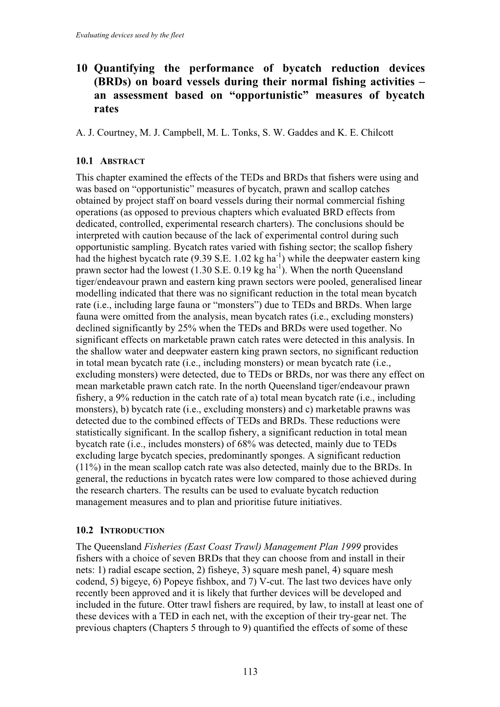 Bycatch Weight, Composition and Preliminary Estimates of the Impact