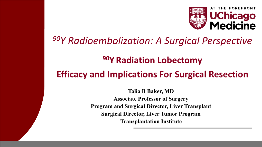 90Y Radioembolization: a Surgical Perspective 90Y Radiation Lobectomy Efficacy and Implications for Surgical Resection