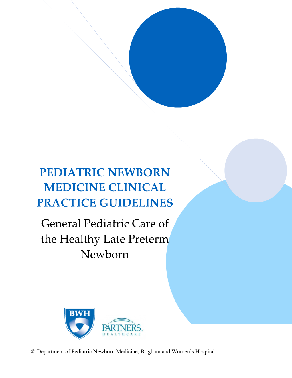 PEDIATRIC NEWBORN MEDICINE CLINICAL PRACTICE GUIDELINES General Pediatric Care of the Healthy Late Preterm Newborn