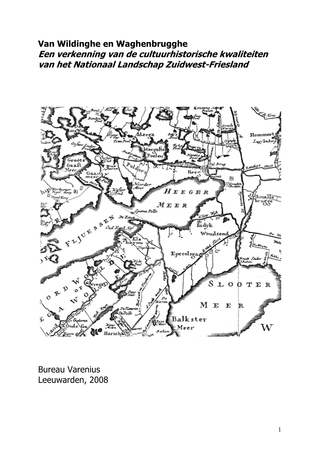 Van Wildinghe En Waghenbrugghe Een Verkenning Van De Cultuurhistorische Kwaliteiten Van Het Nationaal Landschap Zuidwest-Friesland