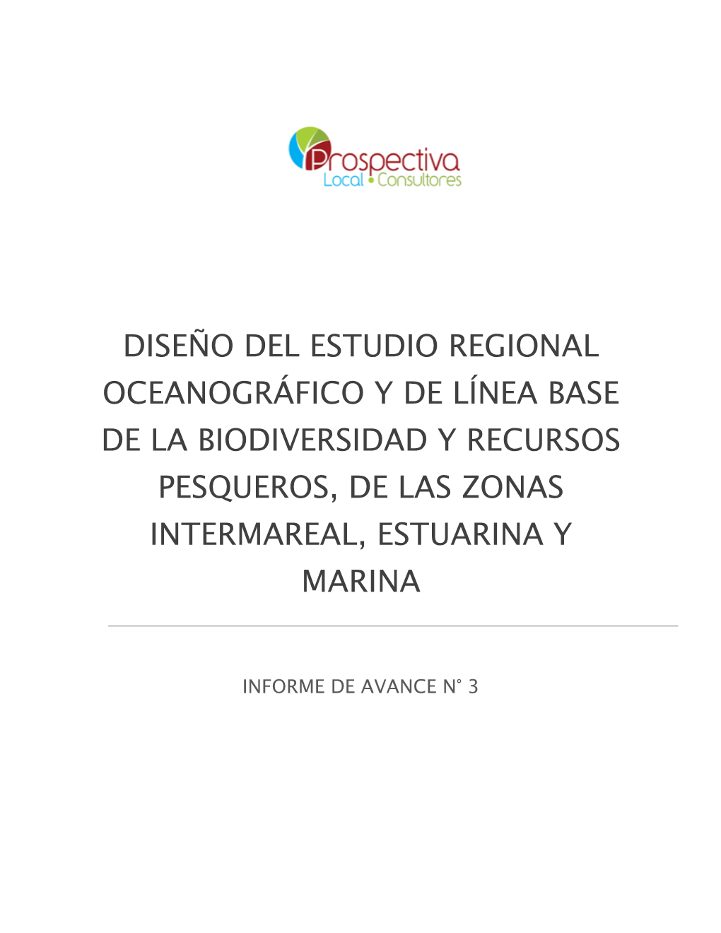 Diseño Del Estudio Regional Oceanográfico Y De Línea Base De La Biodiversidad Y Recursos Pesqueros, De Las Zonas Intermareal, Estuarina Y Marina