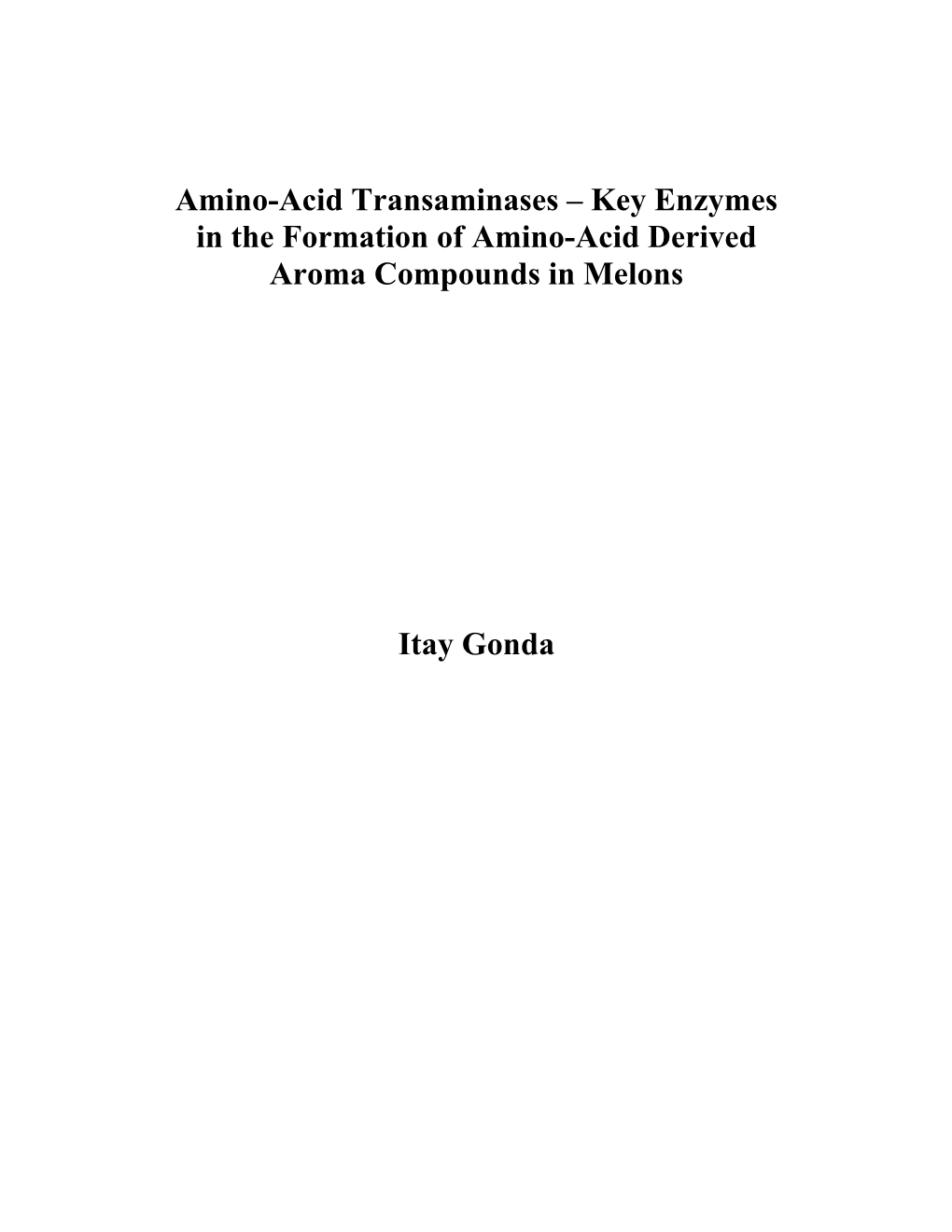 Amino-Acid Transaminases – Key Enzymes in the Formation of Amino-Acid Derived Aroma Compounds in Melons Itay Gonda