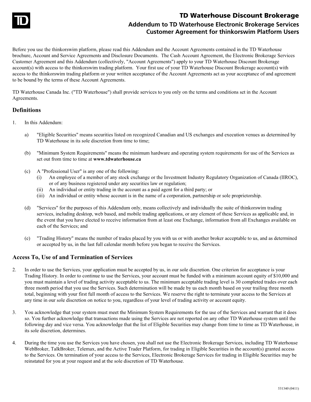 TD Waterhouse Discount Brokerage Addendum to TD Waterhouse Electronic Brokerage Services Customer Agreement for Thinkorswim Platform Users