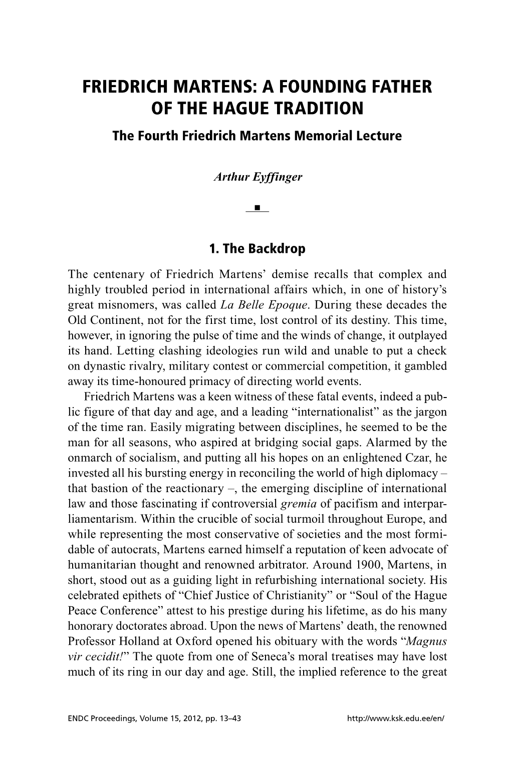 FRIEDRICH MARTENS: a FOUNDING FATHER of the HAGUE TRADITION the Fourth Friedrich Martens Memorial Lecture