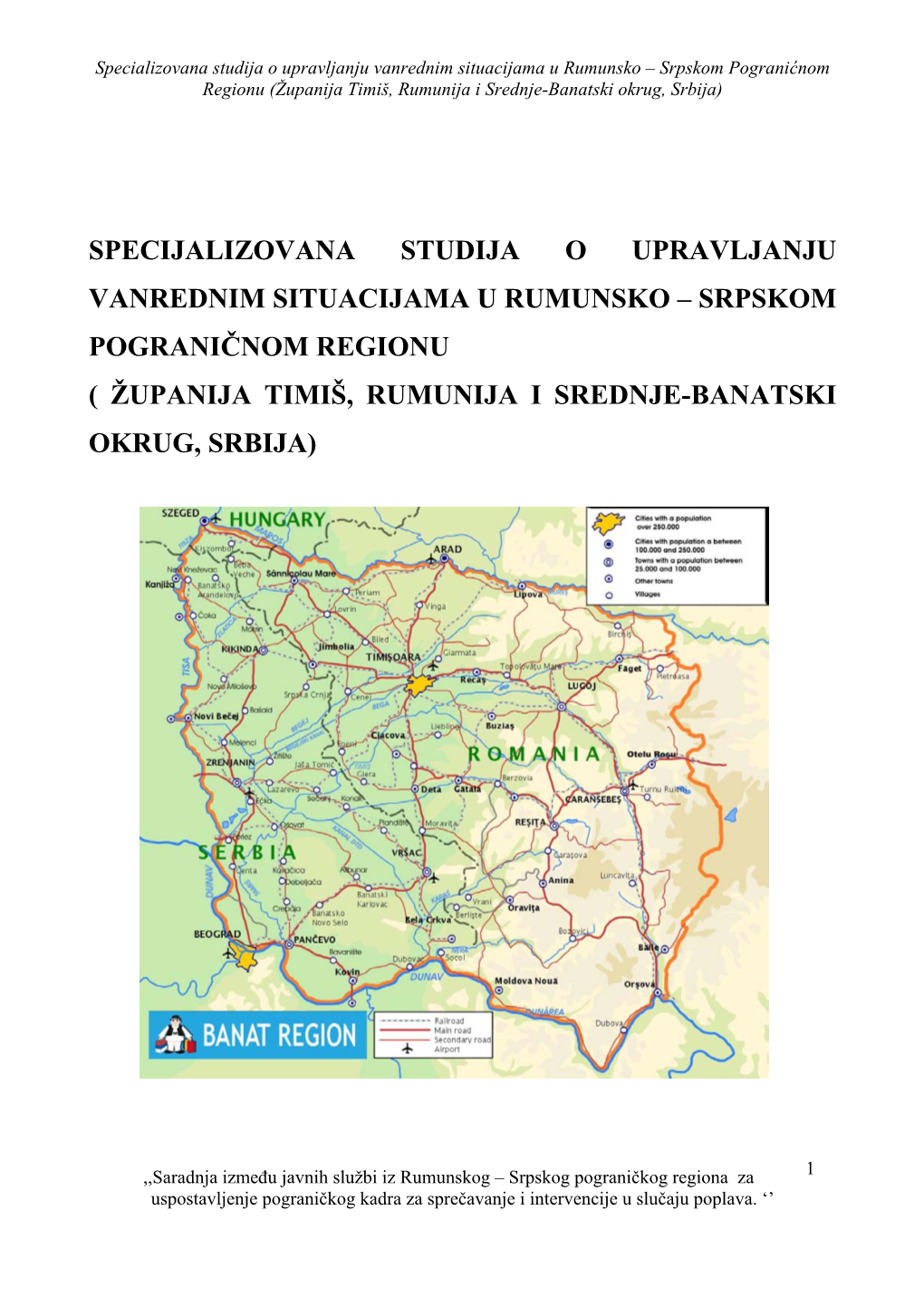 Srpskom Pograničnom Regionu ( Županija Timiš, Rumunija I Srednje-Banatski Okrug, Srbija)