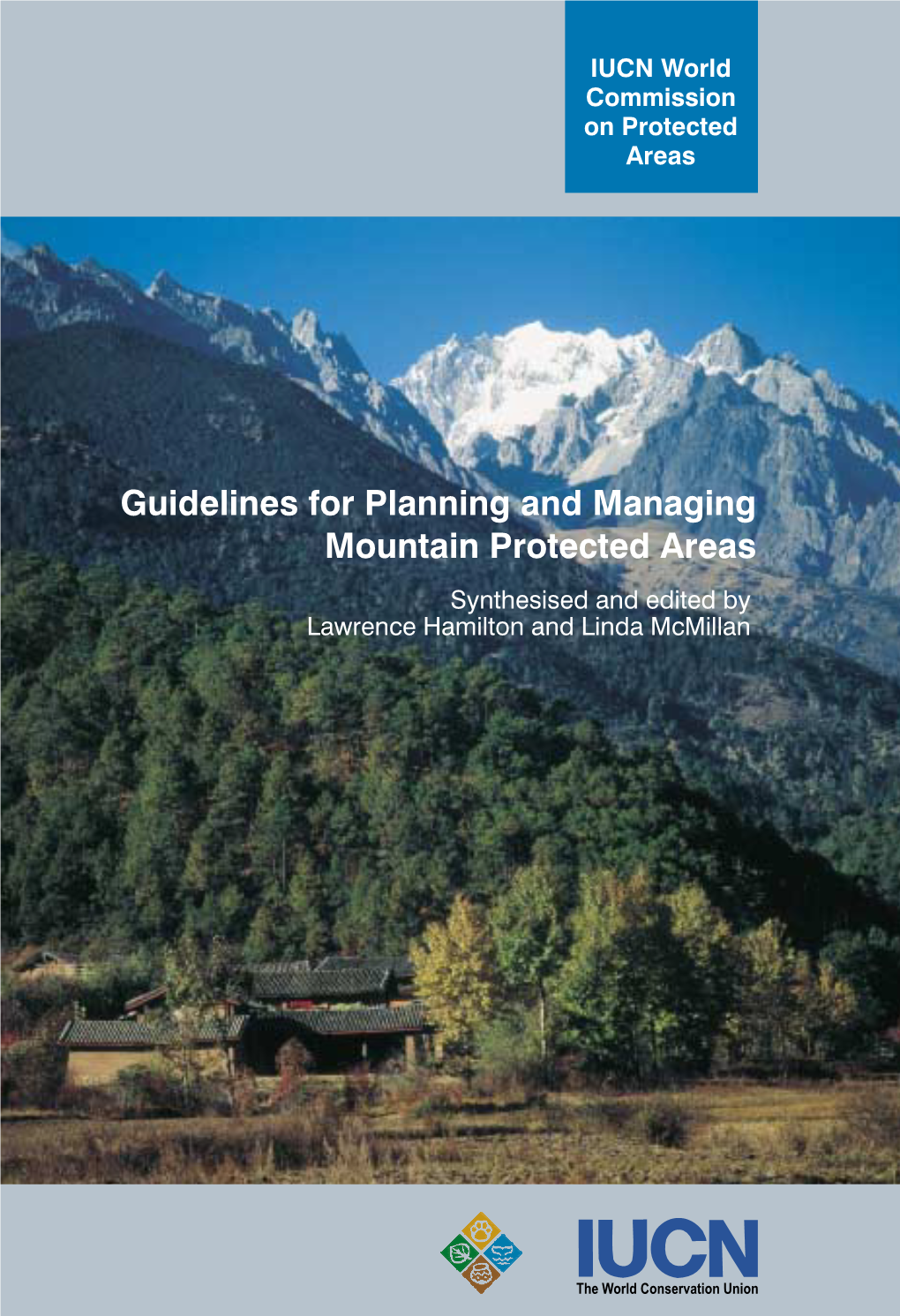 Guidelines for Planning and Managing Mountain Protected Areas Guidelines for Planning and Managing Mountain Protected Areas