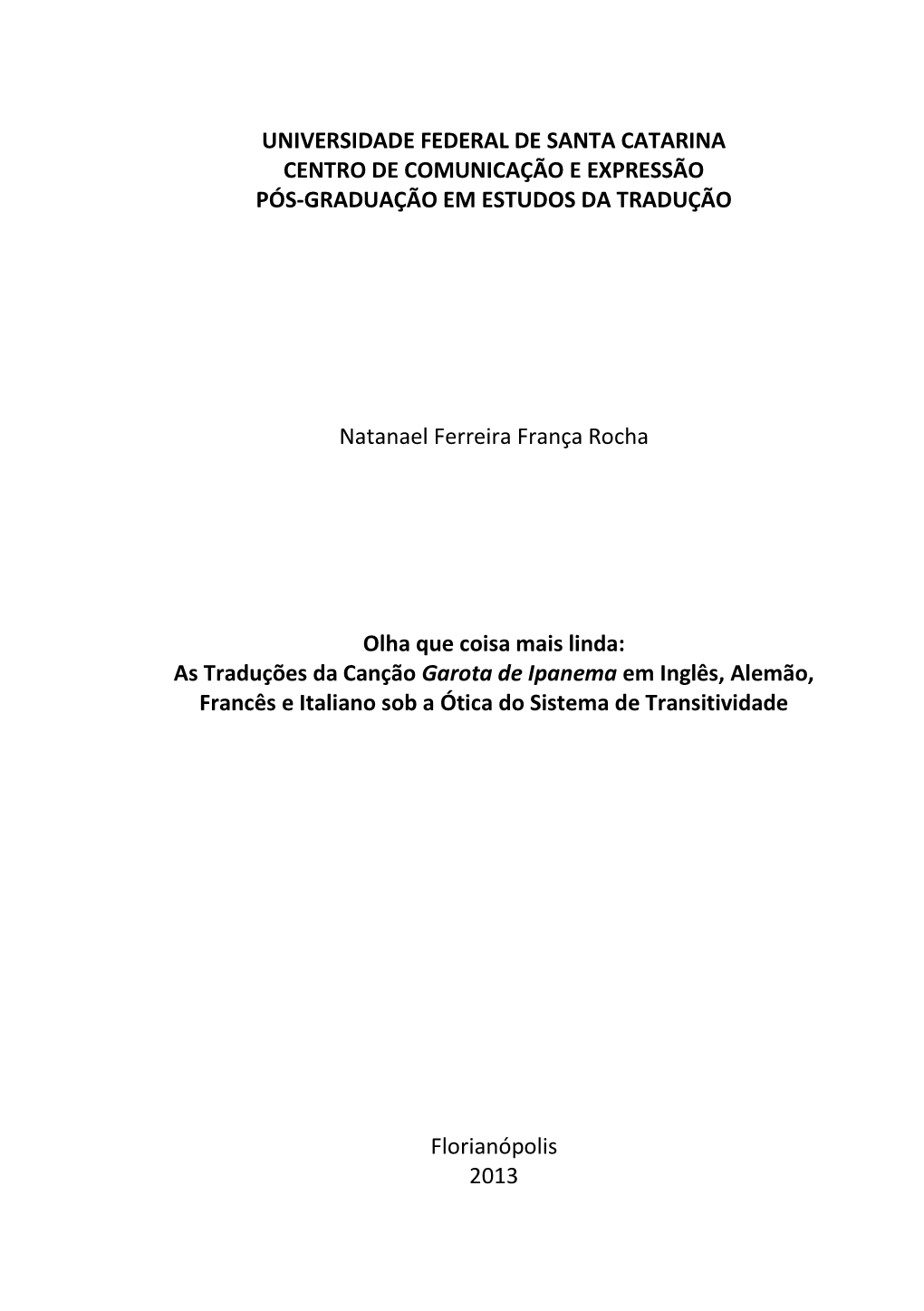 Universidade Federal De Santa Catarina Centro De Comunicação E Expressão Pós-Graduação Em Estudos Da Tradução