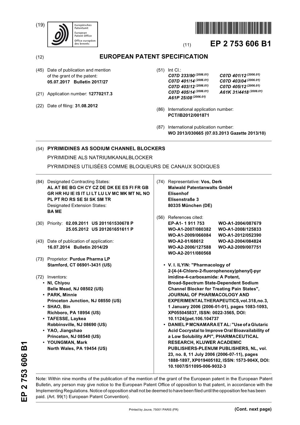 Pyrimidines As Sodium Channel Blockers Pyrimidine Als Natriumkanalblocker Pyrimidines Utilisées Comme Bloqueurs De Canaux Sodiques