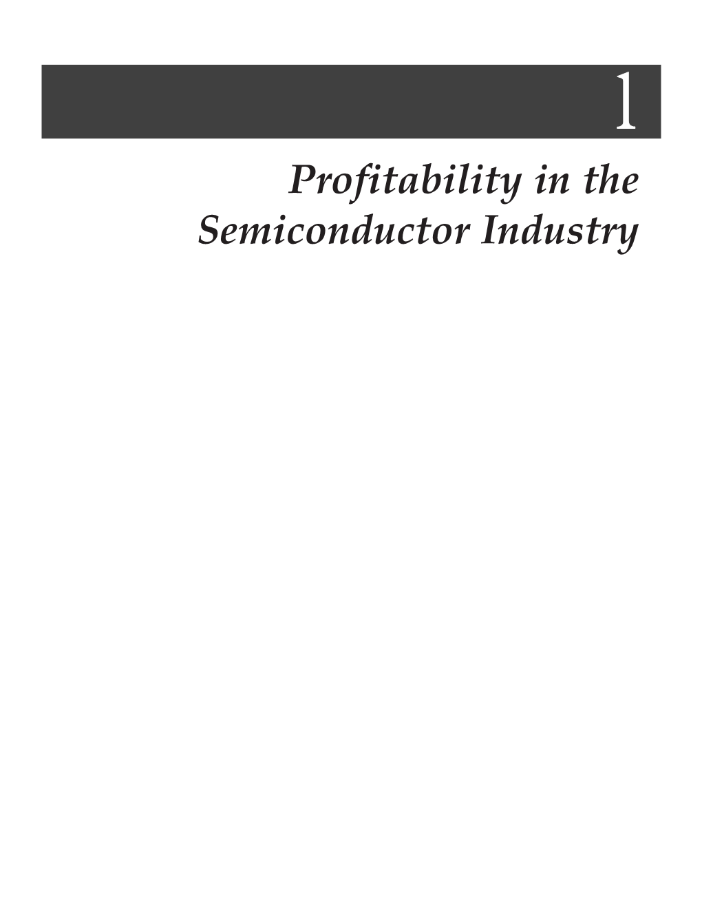 1 Profitability in the Semiconductor Industry 1 Profitability in the Semiconductor Industry