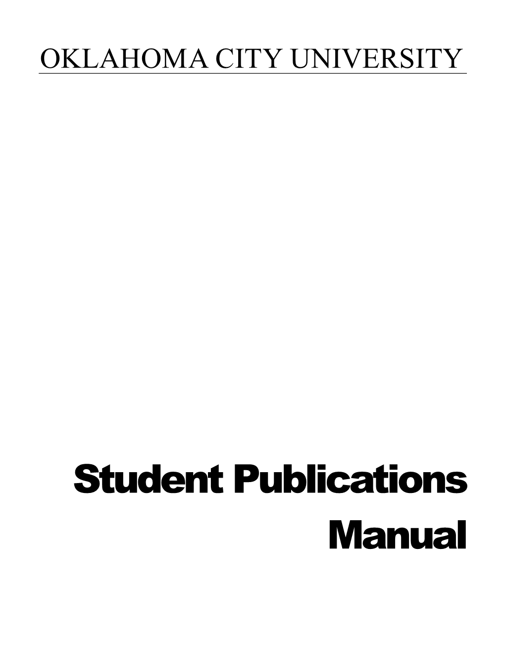 Student Publications Manual OKLAHOMA CITY UNIVERSITY Student Publications Manual