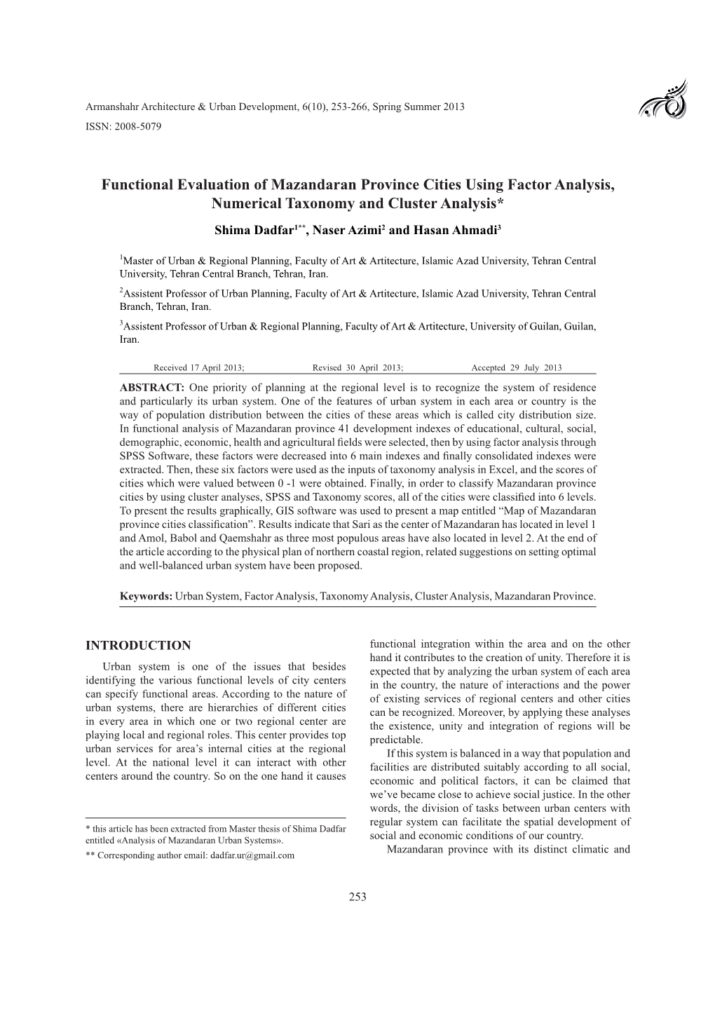 Functional Evaluation of Mazandaran Province Cities Using Factor Analysis, Numerical Taxonomy and Cluster Analysis* Shima Dadfar1**, Naser Azimi2 and Hasan Ahmadi3