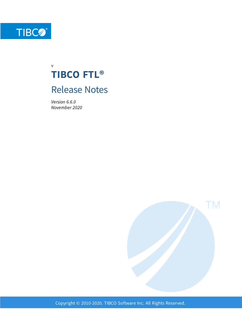 TIBCO FTL® Release Notes Version 6.6.0 November 2020