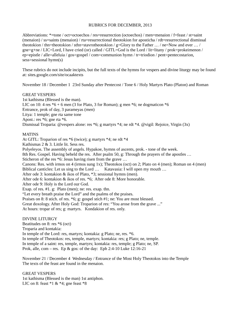 RUBRICS for DECEMBER, 2013 Abbreviations: *=Tone / Oct=Octoechos / Res=Resurrection (Octoechos) / Men=Menaion / F=Feast / St=Sai