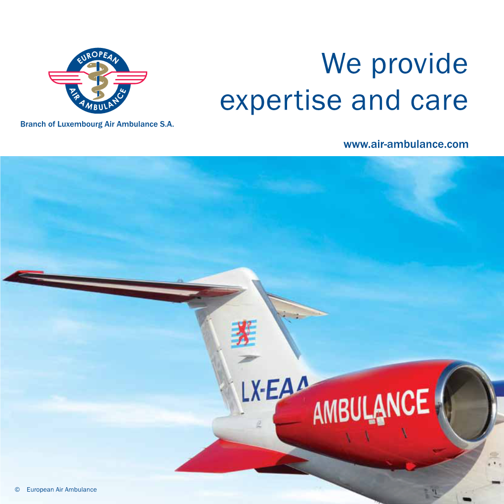 We Provide Expertise and Care Branch of Luxembourg Air Ambulance S.A