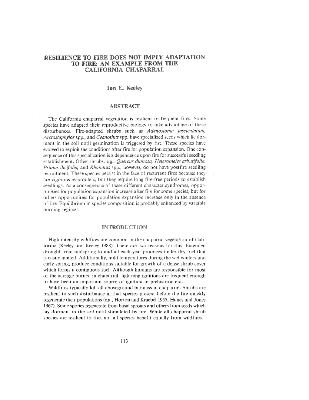 RESILIENCE to FIRE DOES Nor IMPLY ADAPTATION to FIRE: an EXAMPLE from the CALIFORNIA CHAPARRAL