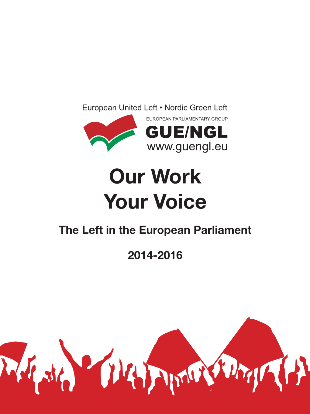 Our Work Your Voice the Left in the European Parliament