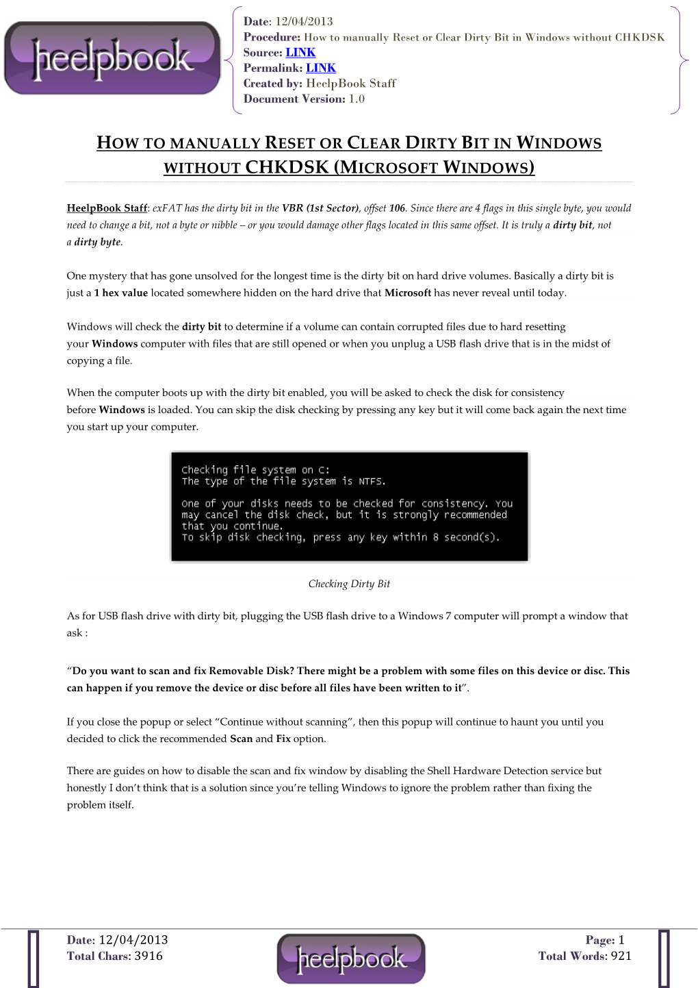 How to Manually Reset Or Clear Dirty Bit in Windows Without CHKDSK Source: LINK Permalink: LINK Created By: Heelpbook Staff Document Version: 1.0
