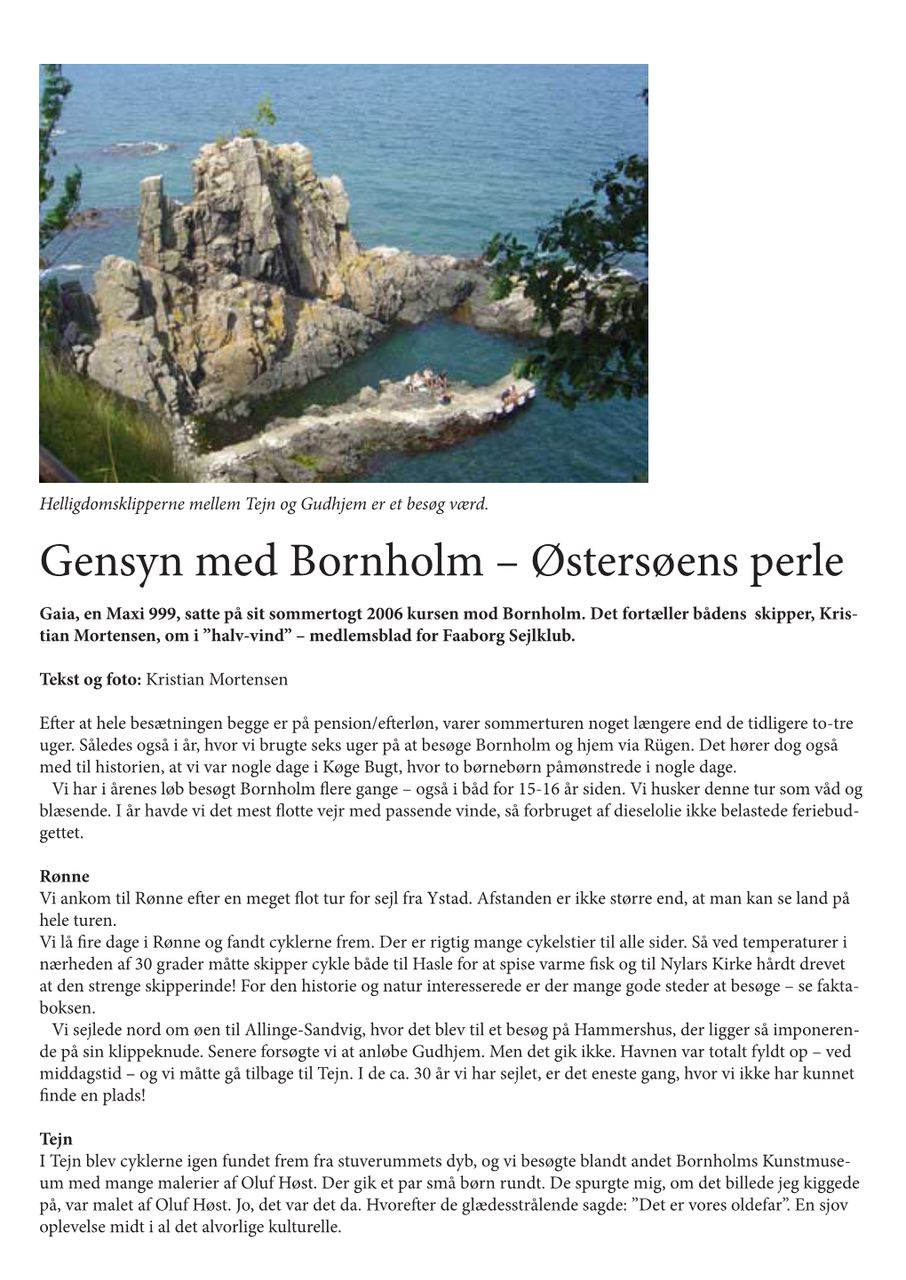 Gensyn Med Bornholm – Østersøens Perle Gaia, En Maxi 999, Satte På Sit Sommertogt 2006 Kursen Mod Bornholm