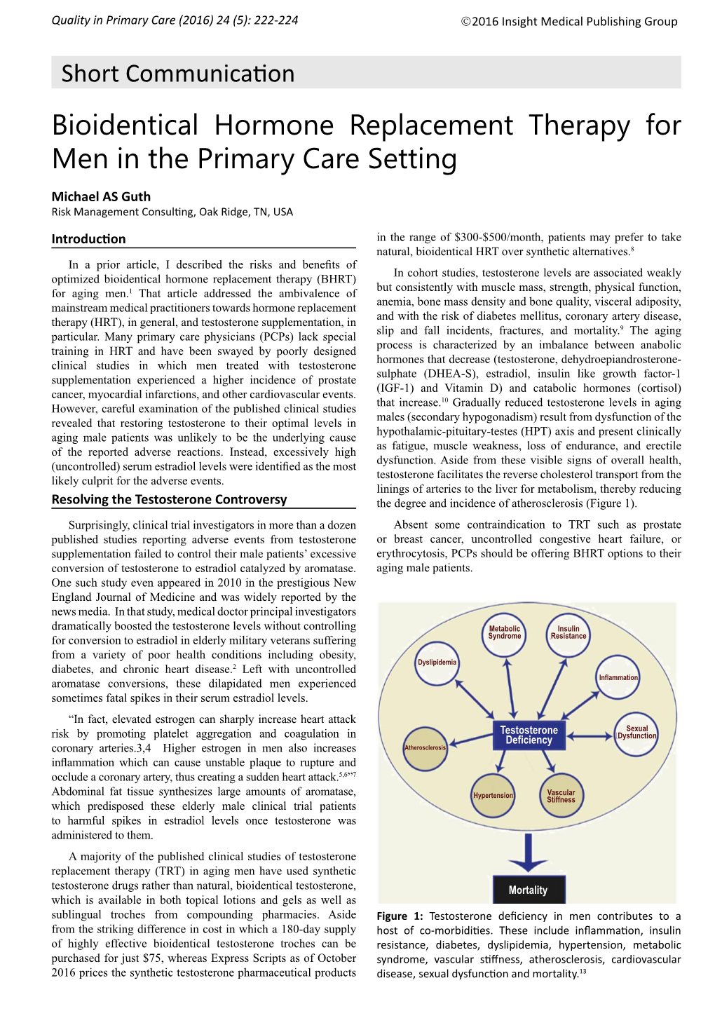 Bioidentical Hormone Replacement Therapy for Men in the Primary Care Setting 224 Testosterone Maintained in the 700–900 Ng/Dl Intervals May 2