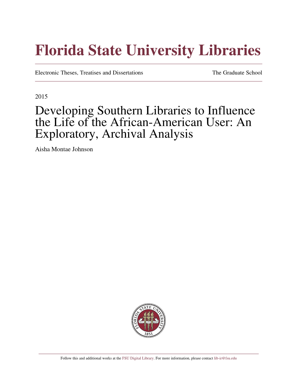 Developing Southern Libraries to Influence the Life of the African-American User: an Exploratory, Archival Analysis Aisha Montae Johnson