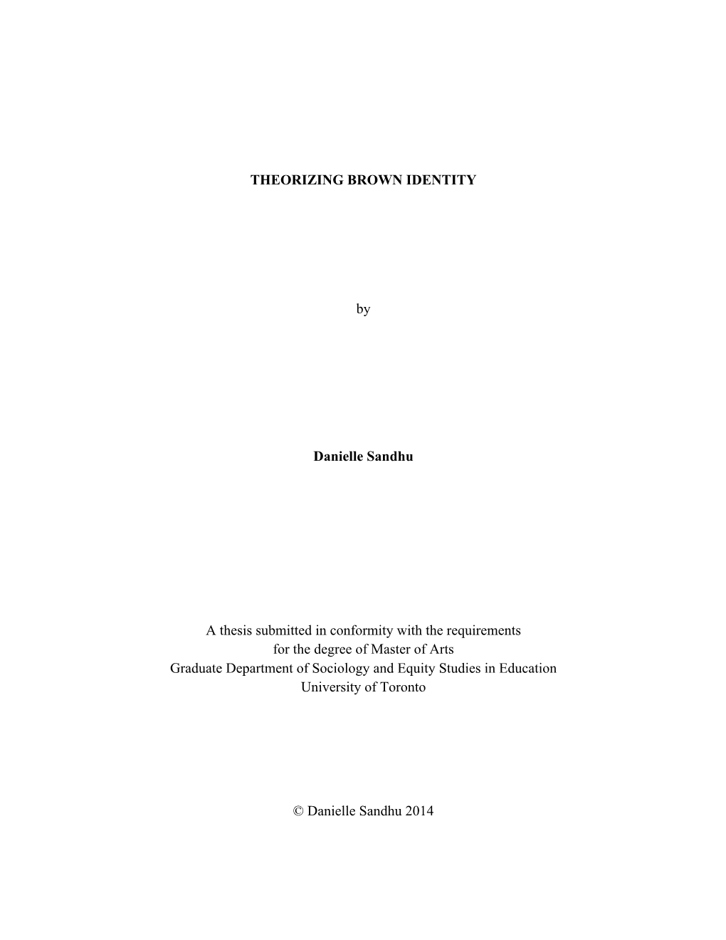 THEORIZING BROWN IDENTITY by Danielle Sandhu a Thesis