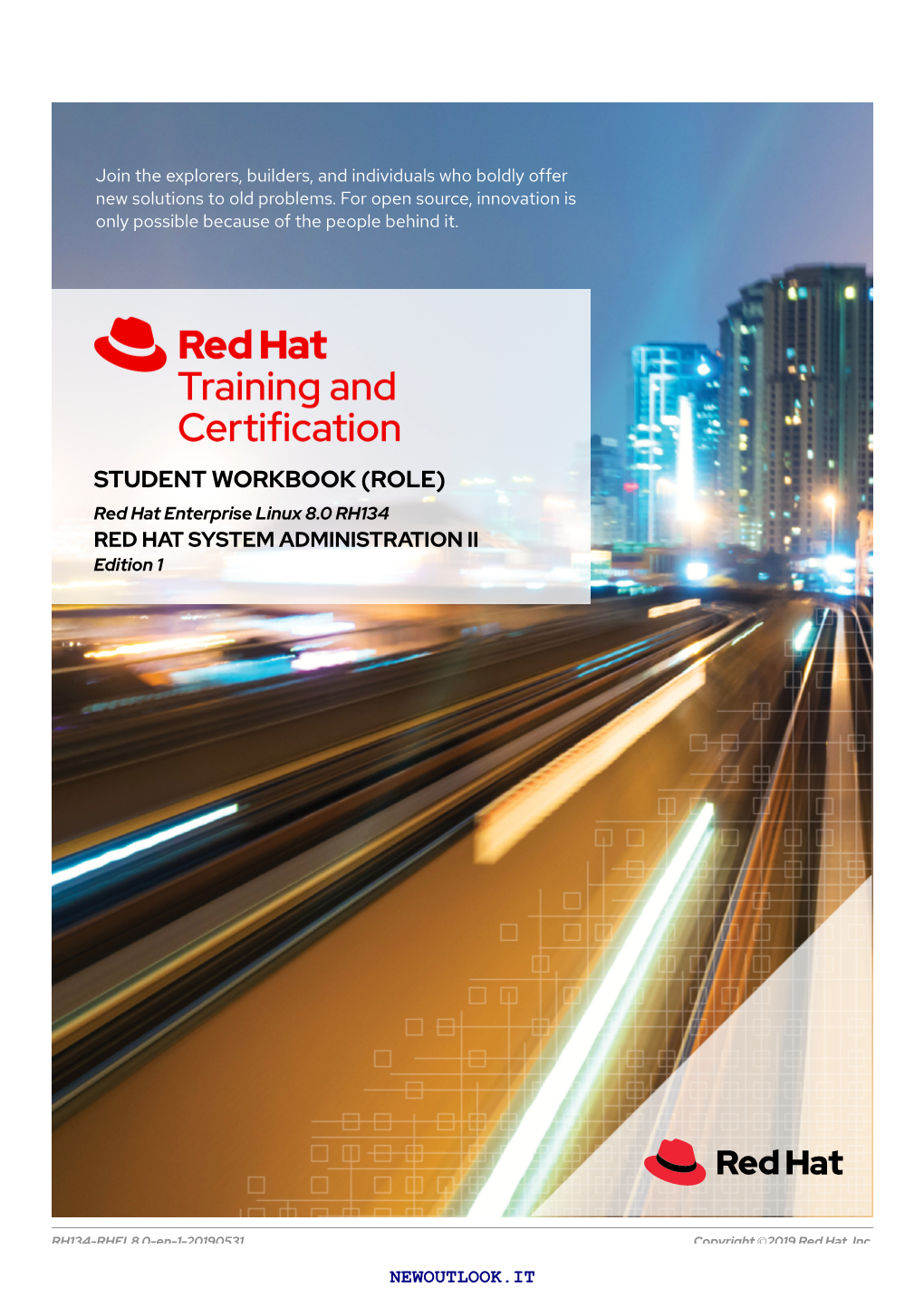 STUDENT WORKBOOK (ROLE) Red Hat Enterprise Linux 8.0 RH134 RED HAT SYSTEM ADMINISTRATION II Edition 1